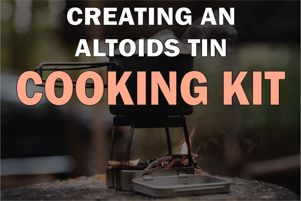 Creating an Altoids tin Cooking Kit