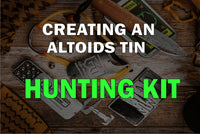 Creating an Altoids Tin Hunting Kit