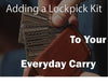 Carrying a Lock Picking Kit in Your EDC or Survival Kit