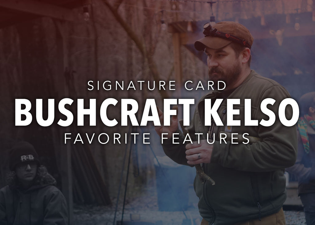 Bushcraft Kelso • Spotlight & Favorite Features