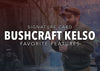 Bushcraft Kelso • Spotlight & Favorite Features